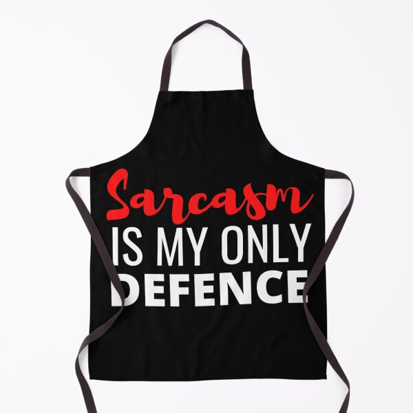 Item preview, Sarcasm Is My Only Defence - And It Is A Good One designed and sold by Sonatablue.