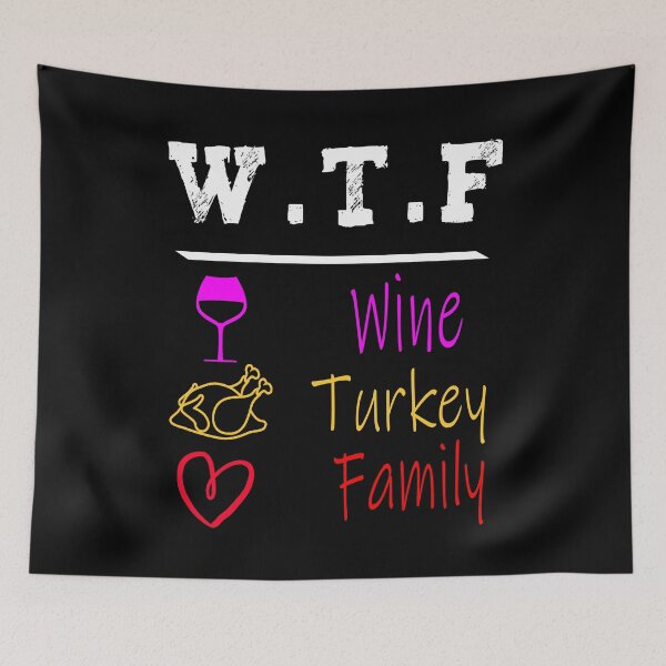 Item preview, WTF Wine Turkey Family Funny Thanksgiving Day Tee designed and sold by illustrapho.
