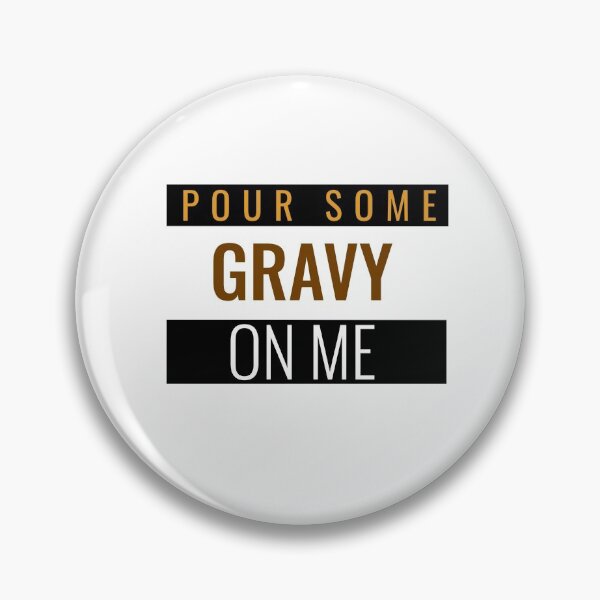 Item preview, POUR SOME GRAVY ON ME STICKER/T-SHIRT designed and sold by BestCoolStuff.