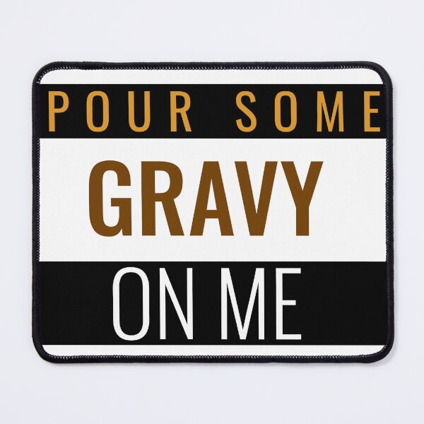 Item preview, POUR SOME GRAVY ON ME STICKER/T-SHIRT designed and sold by BestCoolStuff.