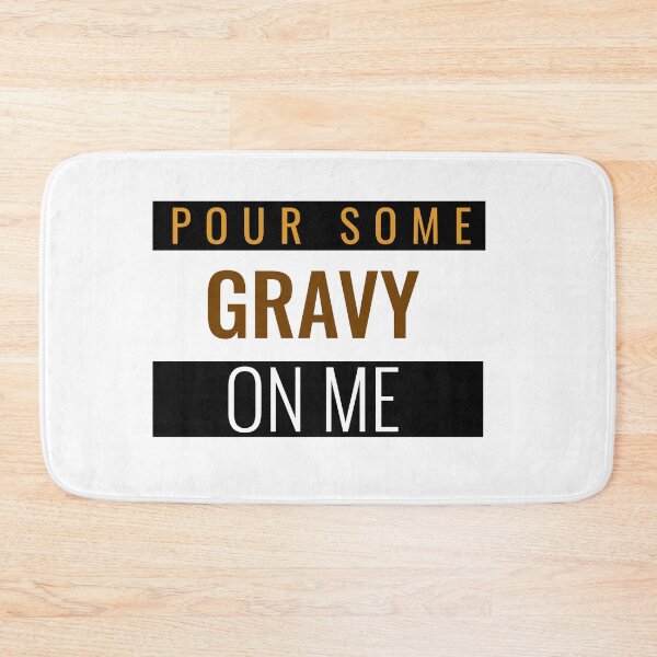 Item preview, POUR SOME GRAVY ON ME STICKER/T-SHIRT designed and sold by BestCoolStuff.