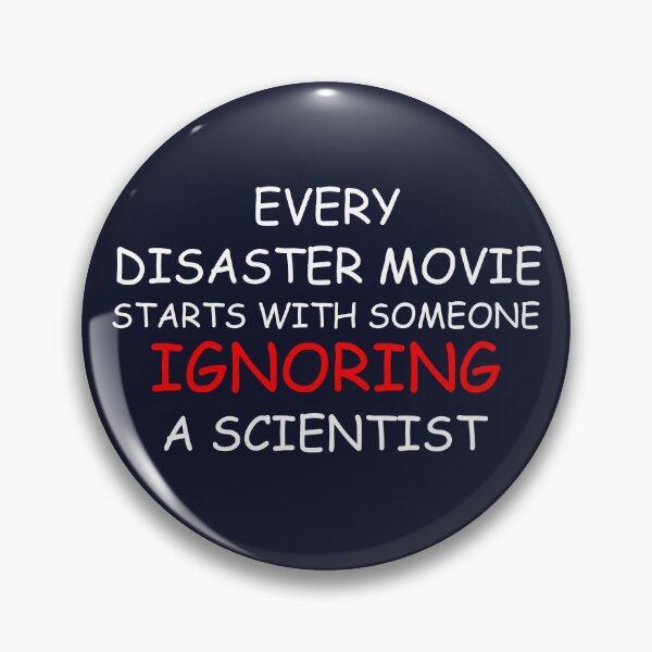 Item preview,  Every disaster movie starts with someone ignoring a scientist designed and sold by ni3ma.