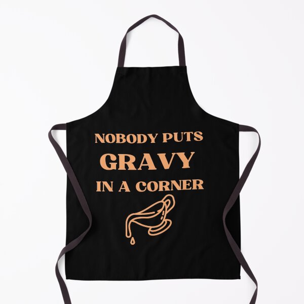 Item preview, Funny Thanksgiving Puns Nobody puts gravy in the corner designed and sold by Luna Shirts⭐⭐⭐⭐⭐.