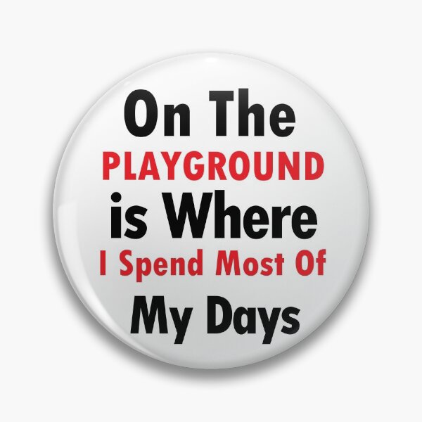 Item preview, On The Playground Is Where I Spend Most Of My Days, funny playground quote, playground children quotes, gifts for teacher, playground with slide designed and sold by adjamine.