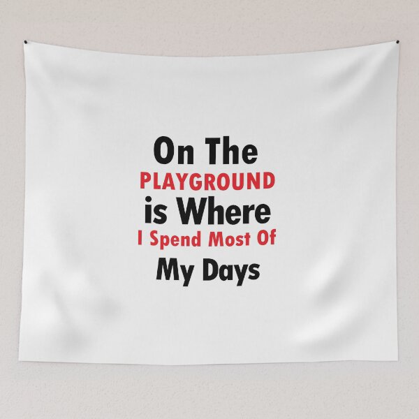 Item preview, On The Playground Is Where I Spend Most Of My Days, funny playground quote, playground children quotes, gifts for teacher, playground with slide designed and sold by adjamine.