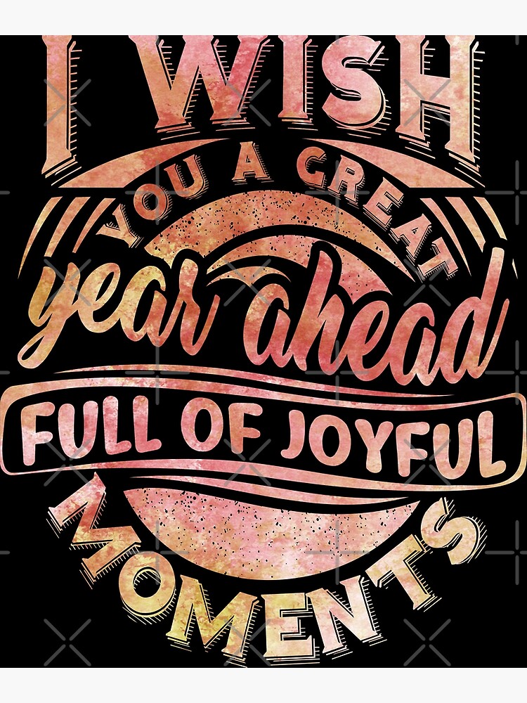 "I Wish You a Great Year Ahead Full Of Joyful Moments Motivational