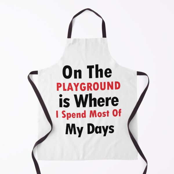 Item preview, On The Playground Is Where I Spend Most Of My Days, funny playground quote, playground children quotes, gifts for teacher, playground with slide designed and sold by adjamine.