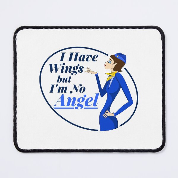 Item preview, Flight Attendant I Have Wings But I'm No Angel designed and sold by jaygo.