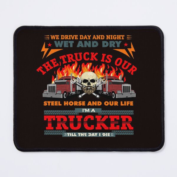 Item preview, Big Rig Trucker We Drive Day And Night Wet And Dry  designed and sold by fantasticdesign.