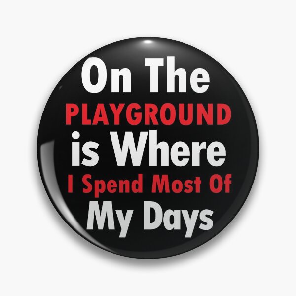 Item preview, On The Playground Is Where I Spend Most Of My Days, funny playground quote, playground children quotes, gifts for teacher, playground with slide designed and sold by adjamine.
