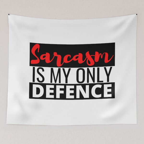 Item preview, Sarcasm Is My Only Defence - Sarcasm I Live It designed and sold by Sonatablue.