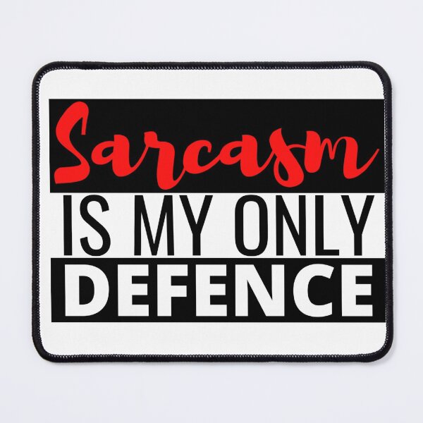 Item preview, Sarcasm Is My Only Defence - Sarcasm I Live It designed and sold by Sonatablue.