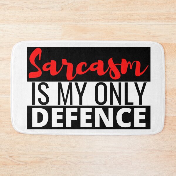 Item preview, Sarcasm Is My Only Defence - Sarcasm I Live It designed and sold by Sonatablue.