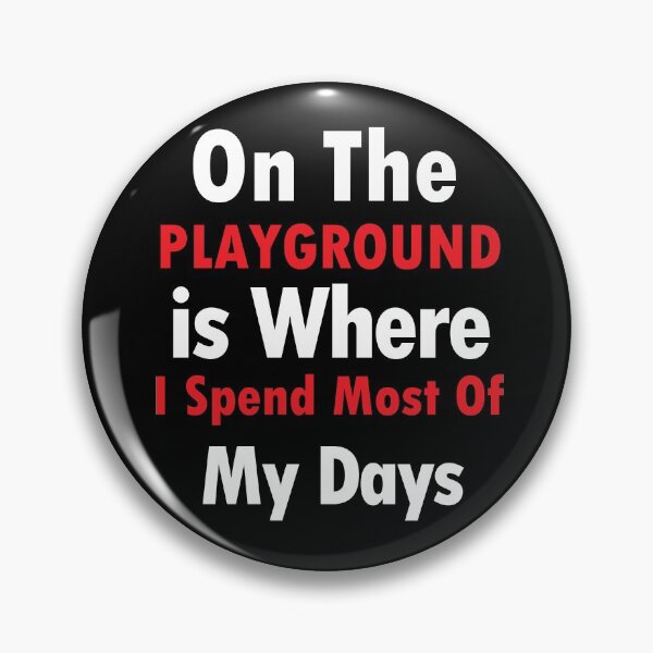 Item preview, On The Playground Is Where I Spend Most Of My Days, funny playground quote, playground children quotes, gifts for teacher, playground with slide designed and sold by adjamine.