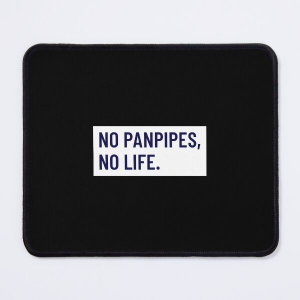 Item preview, No Panpipes, No Life - Panpipes Musical Instrument designed and sold by Shirtlify.