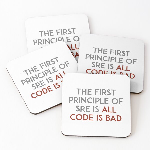 Item preview, The first principle of SRE is all code is bad designed and sold by unixorn.