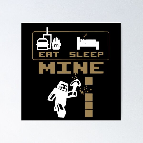 Item preview, Eat Sleep Mine!! - Wording Text Slogan Gold designed and sold by WearWolfDesigns.
