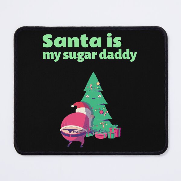 Item preview, Santa is my sugar daddy, funny Christmas humor designed and sold by avit1.