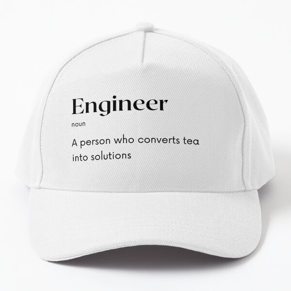 Engineer Definition - tea Baseball Cap