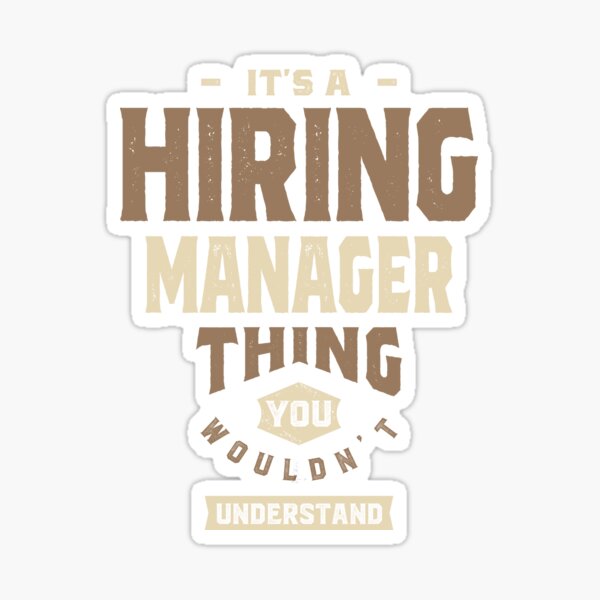 Item preview, Hiring Manager Funny Job Title Profession Birthday Idea designed and sold by cidolopez.