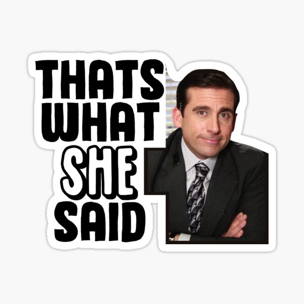 The Office - That's What She Said Sticker