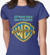 If you see da Police, Warn a Brother Women's Fitted T-Shirt