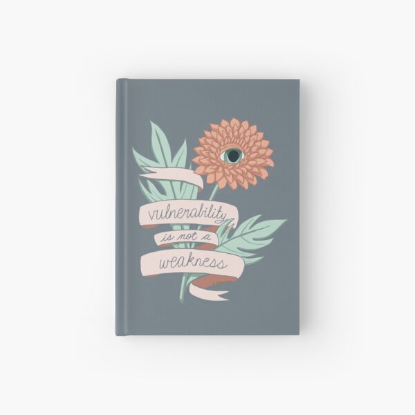 Vulnerability Is Not A Weakness Hardcover Journal