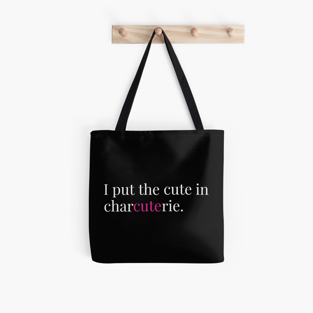 I put the cute in charcuterie Tote Bag