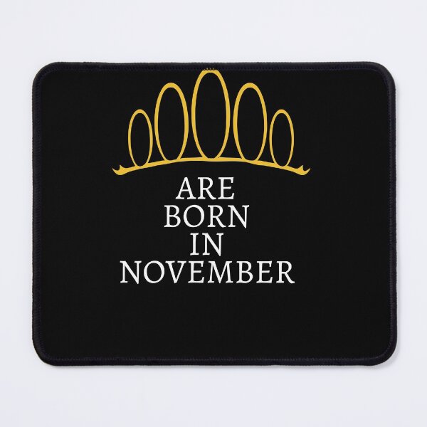 Item preview, QUEENS ARE BORN IN NOVEMBER designed and sold by jusicaart.