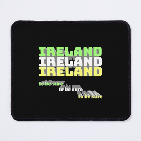 Item preview, Ireland Ireland Ireland To Be Sure 3D designed and sold by OliDesigns.
