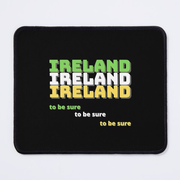 Item preview, Ireland Ireland Ireland To Be Sure designed and sold by OliDesigns.
