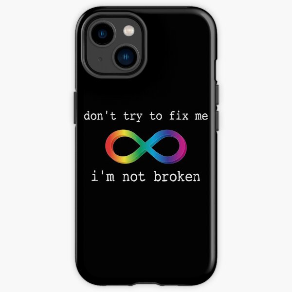 I'm Not Broken iPhone Tough Case