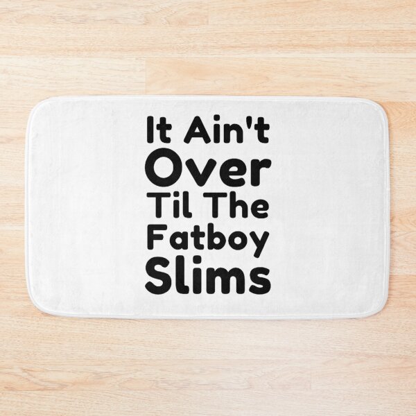Item preview, It Ain't Over Til The Fatboy Slims designed and sold by NxtLvlDsgns.