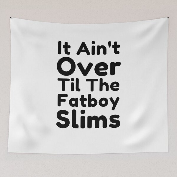 Item preview, It Ain't Over Til The Fatboy Slims designed and sold by NxtLvlDsgns.