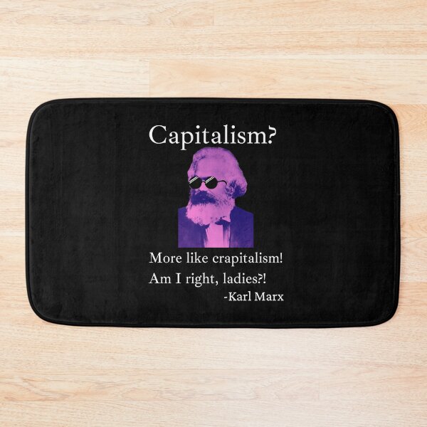 Item preview, Capitalism? More Like Crapitalism! Am I Right Ladies?! designed and sold by CS Cairo.