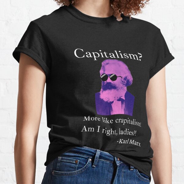 Vista previa del artículo con la obra «¿Capitalismo? ¡Más como crapitalismo! ¡¿Tengo razón, señoras ?!», diseñado y vendido por CS Cairo.