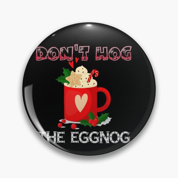 Item preview, Dont Hog the Eggnog Nog Hog design! Funny Christmas eggnog design! designed and sold by HROC.
