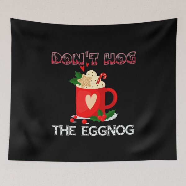 Item preview, Dont Hog the Eggnog Nog Hog design! Funny Christmas eggnog design! designed and sold by HROC.