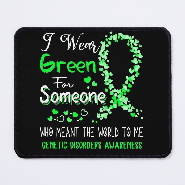 Item preview, I Wear Green For Genetic Disorders Awareness designed and sold by Tadmab.