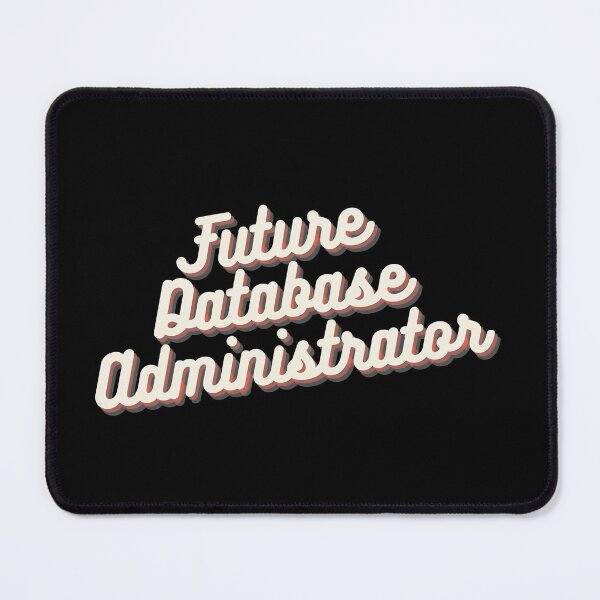 Item preview, Future Database Administrator designed and sold by Crafty-Mornings.