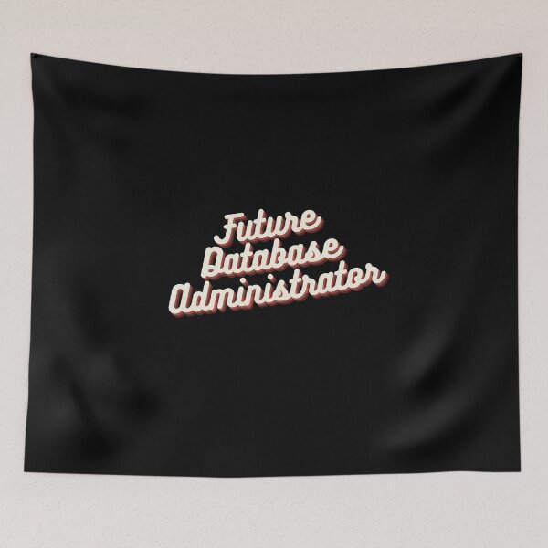 Item preview, Future Database Administrator designed and sold by Crafty-Mornings.