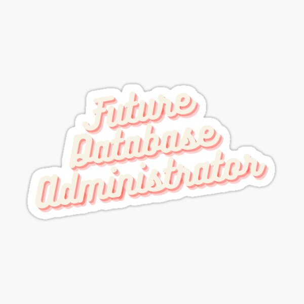 Item preview, Future Database Administrator designed and sold by Crafty-Mornings.