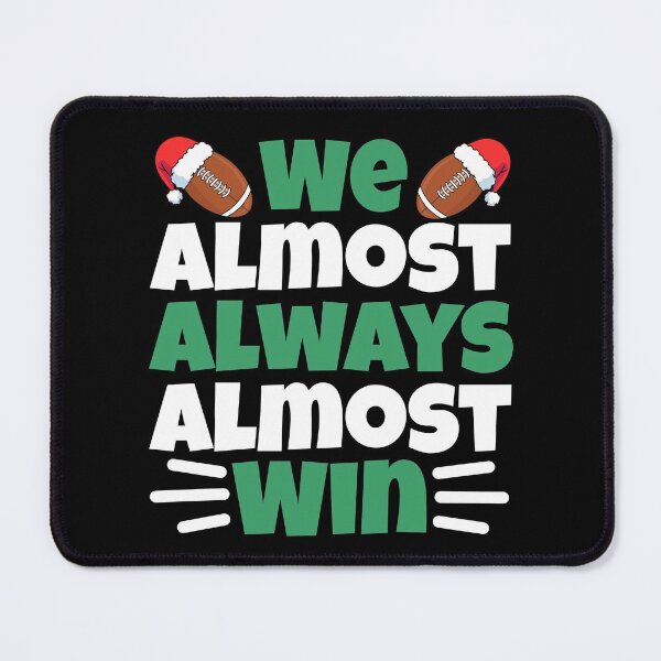 Item preview, We almost always almost win Christmas football funny designed and sold by Nadey.