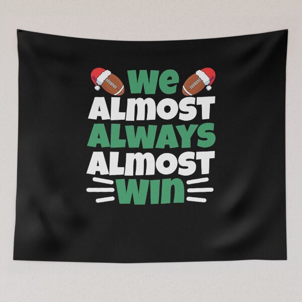 Item preview, We almost always almost win Christmas football funny designed and sold by Nadey.