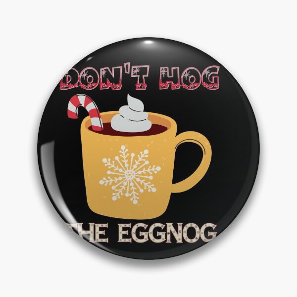 Item preview, Dont Hog the Eggnog Nog Hog design! Funny Christmas eggnog design! designed and sold by HROC.