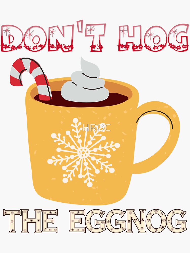 Don't Hog the Nog Egg Nog Glass. Christmas Glass. Christmas