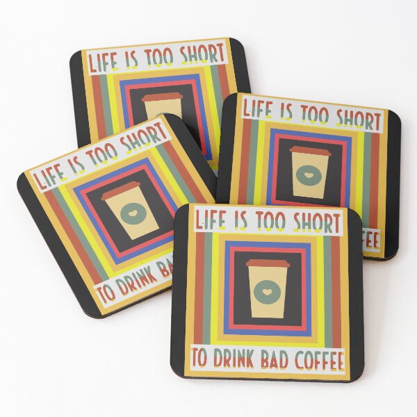 Item preview, Life Is Too Short To Drink Bad Coffee designed and sold by FridPix.