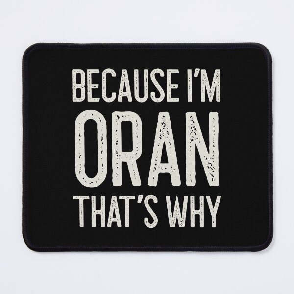 Item preview, Because I’m Oran That’s Why Funny Personalized Name designed and sold by MariosNydras.