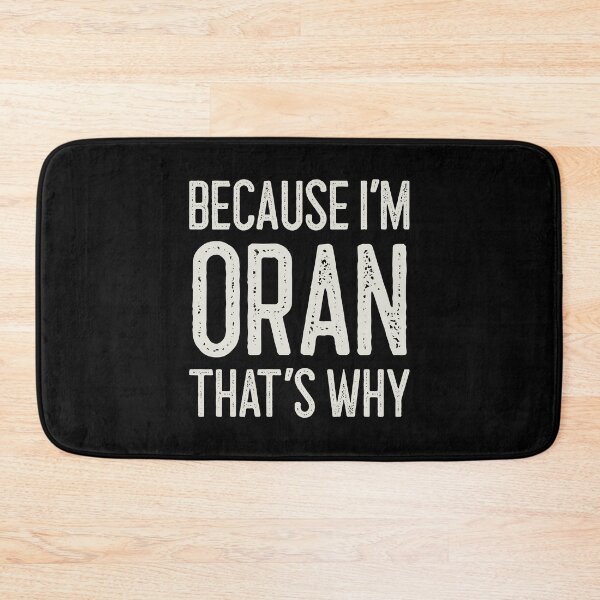Item preview, Because I’m Oran That’s Why Funny Personalized Name designed and sold by MariosNydras.