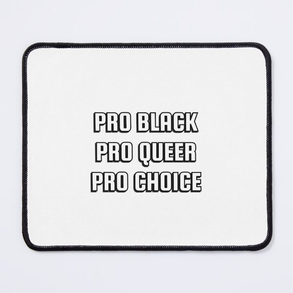 Item preview, PRO BLACK PRO QUEER PRO CHOICE - progressive woke designed and sold by Inspirationmotivation.
